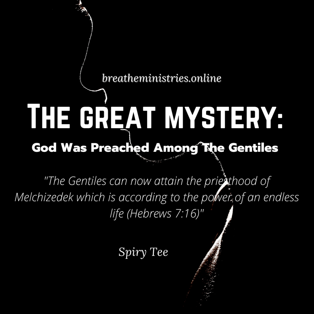 THE GREAT MYSTERY: God Was Preached Among The Gentiles.