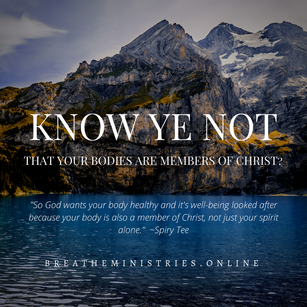 Know Ye Not That Your Bodies Are Members Of Christ