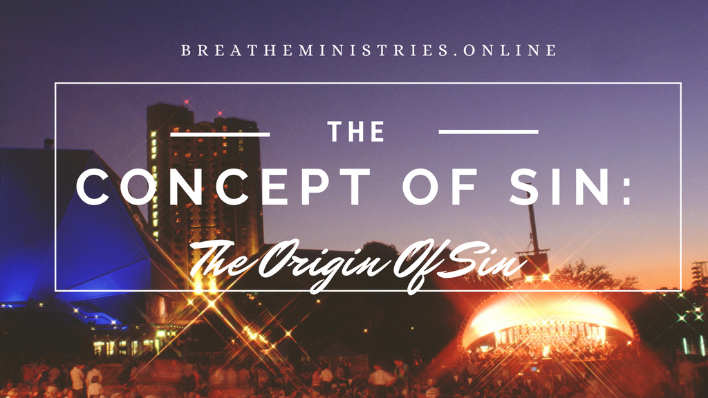 THE CONCEPT OF SIN: The Origin Of Sin.