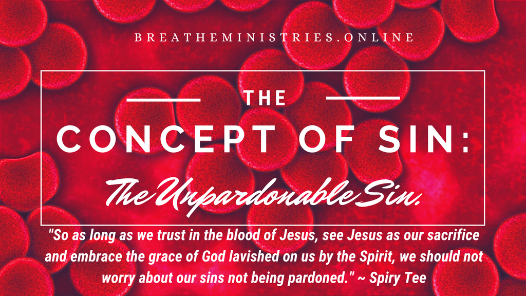 THE CONCEPT OF SIN: The Unpardonable Sin.