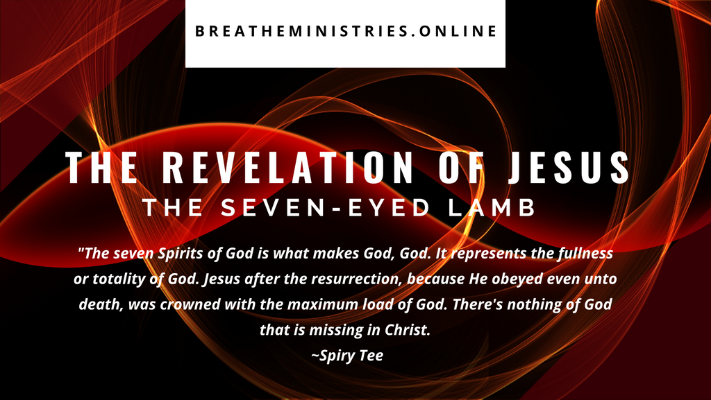 The Revelation Of Jesus: The Seven-Eyed Lamb.