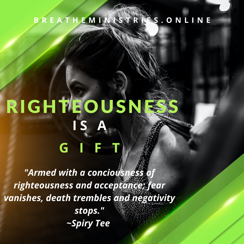 Righteousness Is A Gift.