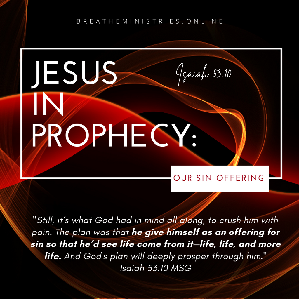 JESUS IN PROPHECY: Our Sin Offering.