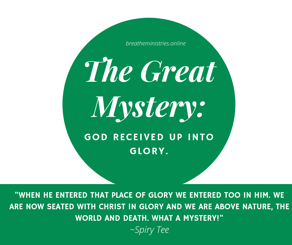 THE GREAT MYSTERY: God Received Up In Glory.