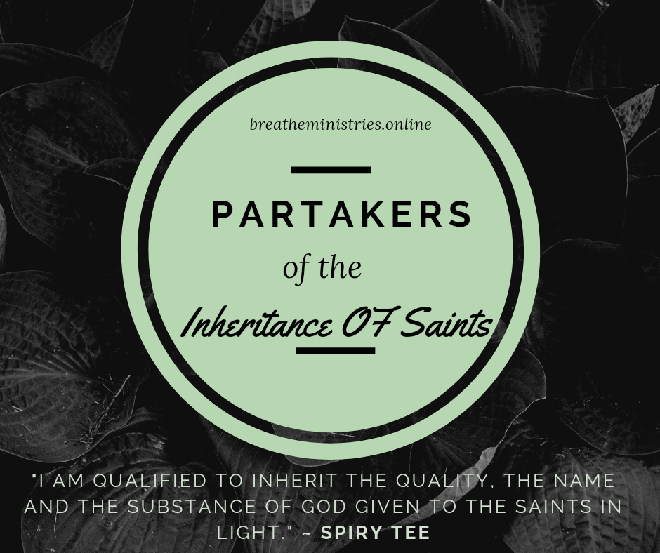 PARTAKERS OF THE INHERITANCE OF SAINTS.