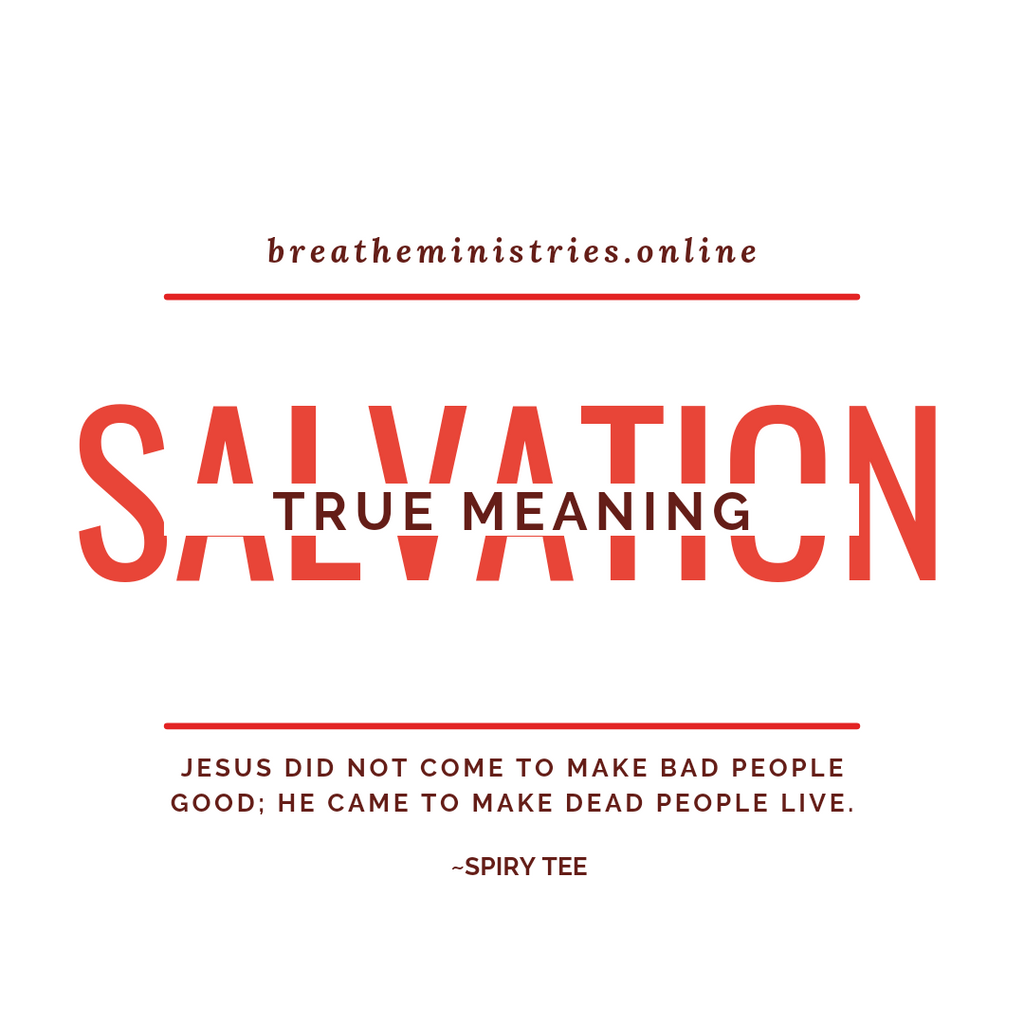 SALVATION: True Meaning.