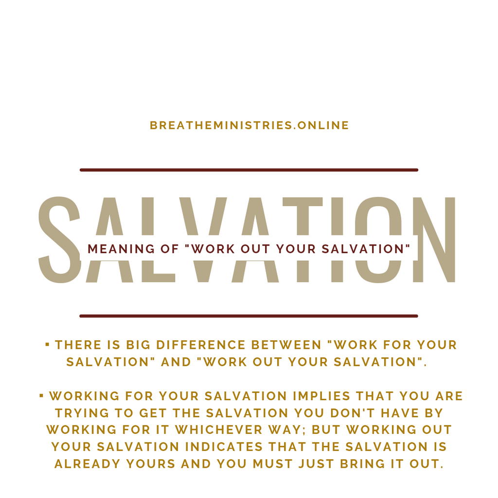 SALVATION: Meaning Of "Work Out Your Salvation".