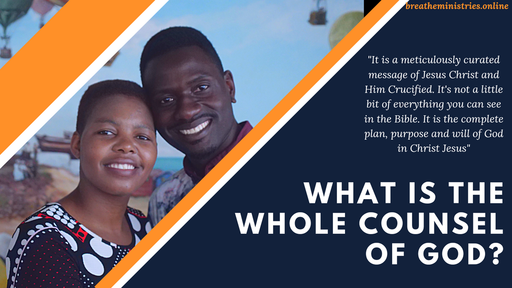 What Is The Whole Counsel Of God.