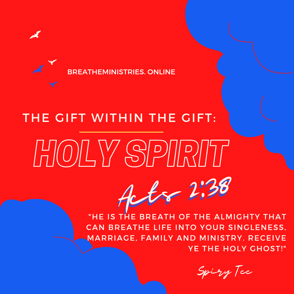 The Gift Within The Gift: Holy Spirit.