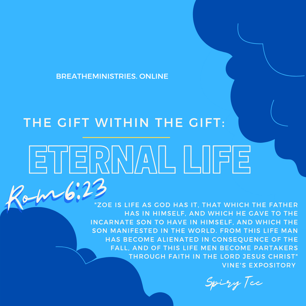 Gift Within The Gift: Eternal Life.