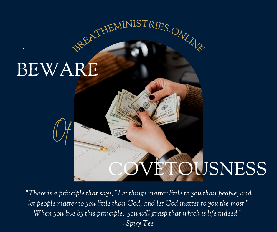 Beware Of Covetousness.