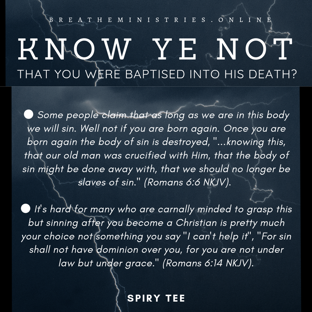 Know Ye Not That You Were Baptised Into His Death?