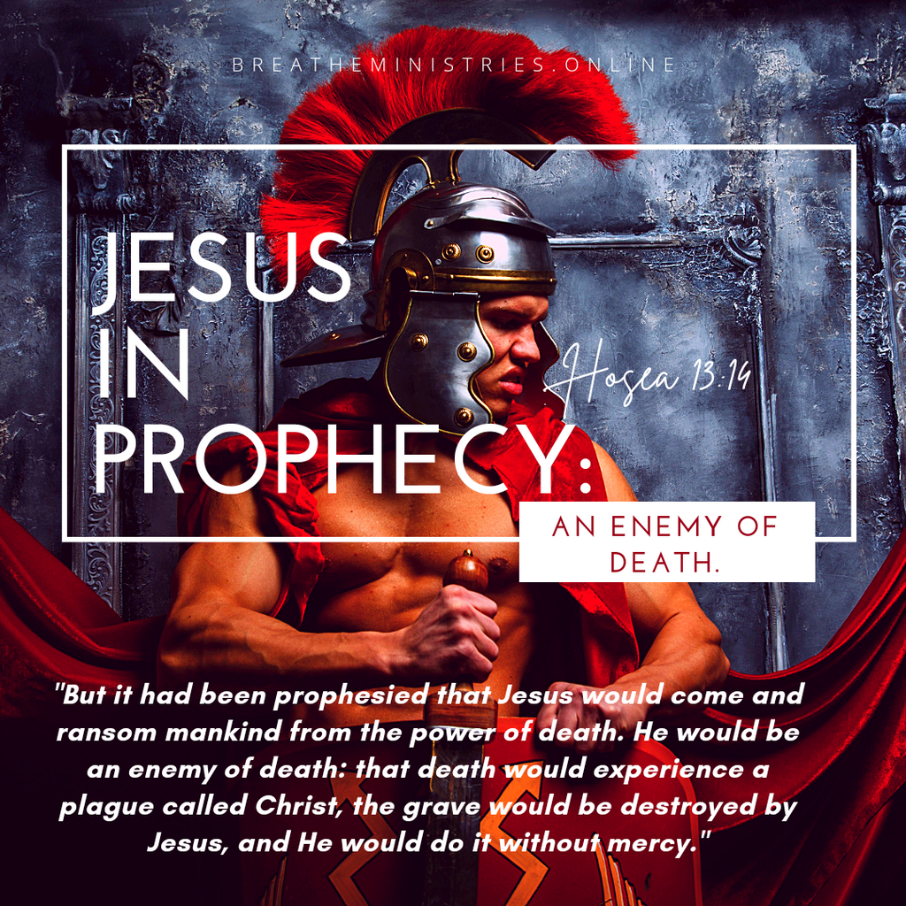 JESUS IN PROPHECY: An Enemy Of Death.