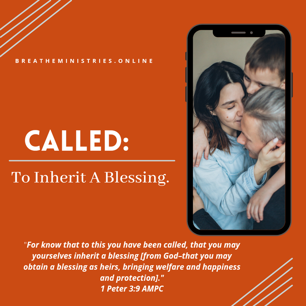 CALLED: To Inherit A Blessing.