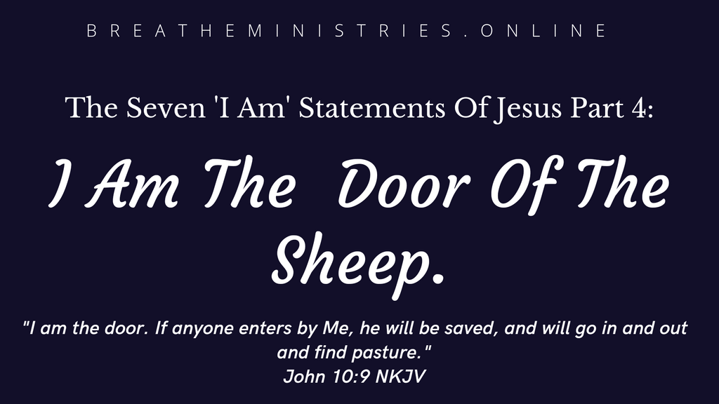The Seven 'I Am' Statements Of Jesus Part 4:   I Am The Door Of The Sheep.