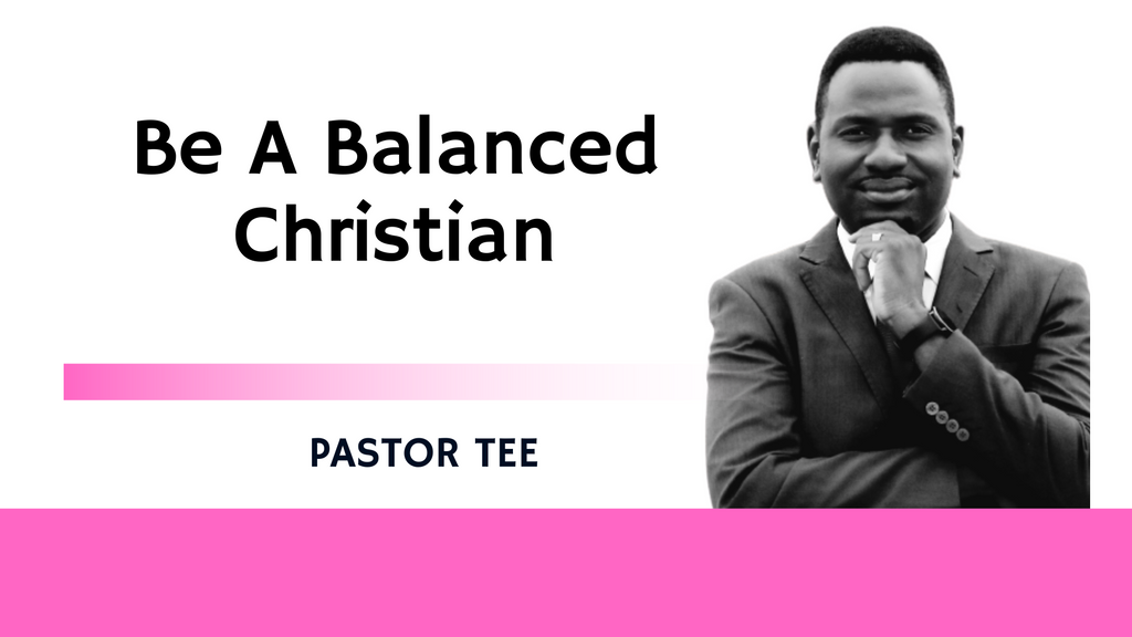 Be A Balanced Christian.