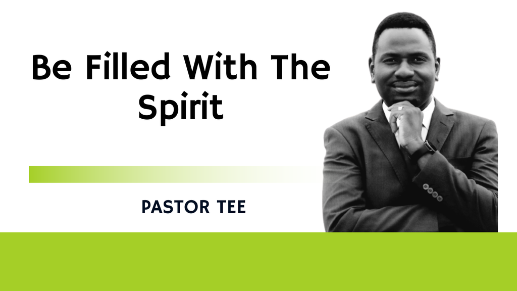 Be Filled With The Spirit.