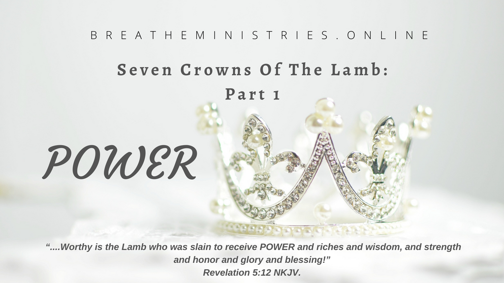 Seven Crowns Of The Lamb Part 1: POWER