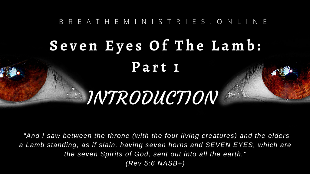 The Seven Eyes Of The Lamb: Introduction.