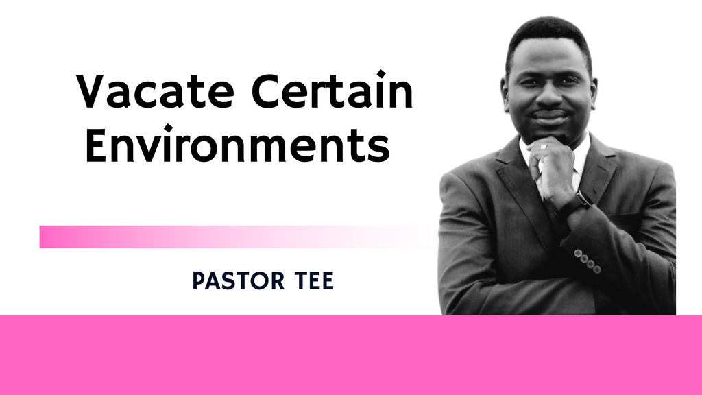 Vacate Certain Environments.