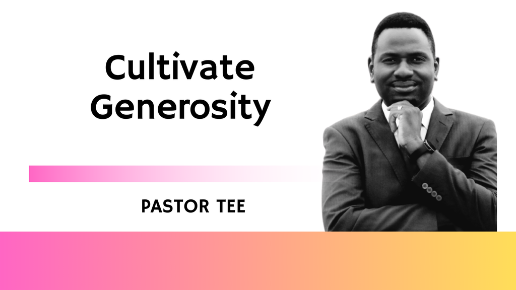 Cultivate Generosity