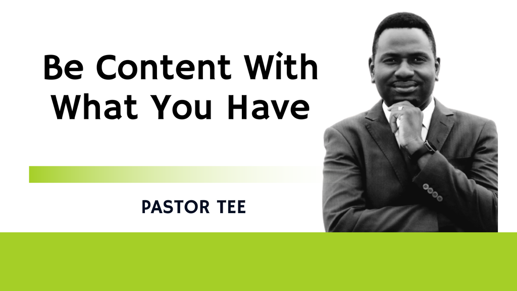 Be Content With What You Have.